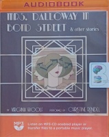 Mrs. Dalloway in Bond Street and Other Stories written by Virginia Woolf performed by Christine Rendel on MP3 CD (Unabridged)